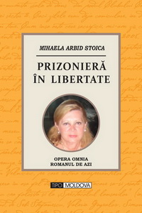 coperta carte prizoniera in libertate de mihaela arbid stoica